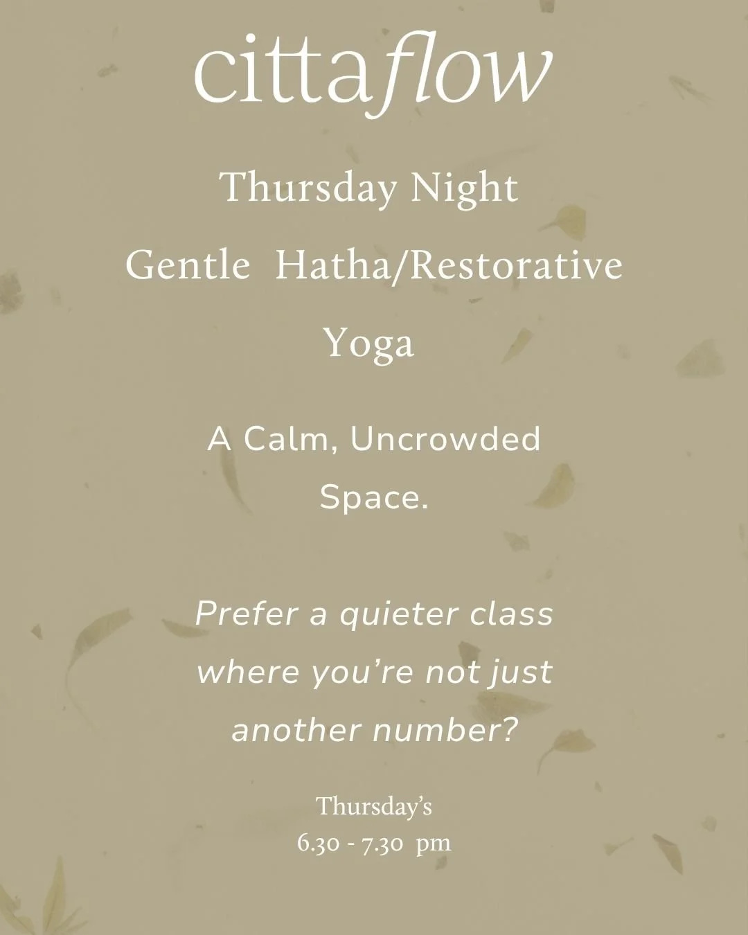 🌙 Thursday Night Gentle Hatha/Restorative Yoga &ndash; A Calm, Uncrowded Space
Prefer a quieter class where you&rsquo;re not just another number?

Our Thursday night Hatha is a slower, more spacious practice&mdash;perfect if you&rsquo;re new to yoga