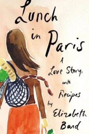 Lunch in Paris by Elizabeth Bard memoir and cookbook book cover about love, life, and food in Paris