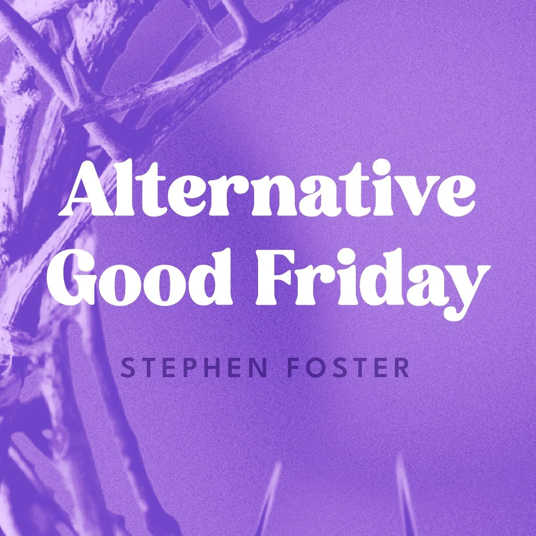 Alternative Good Friday ‘24