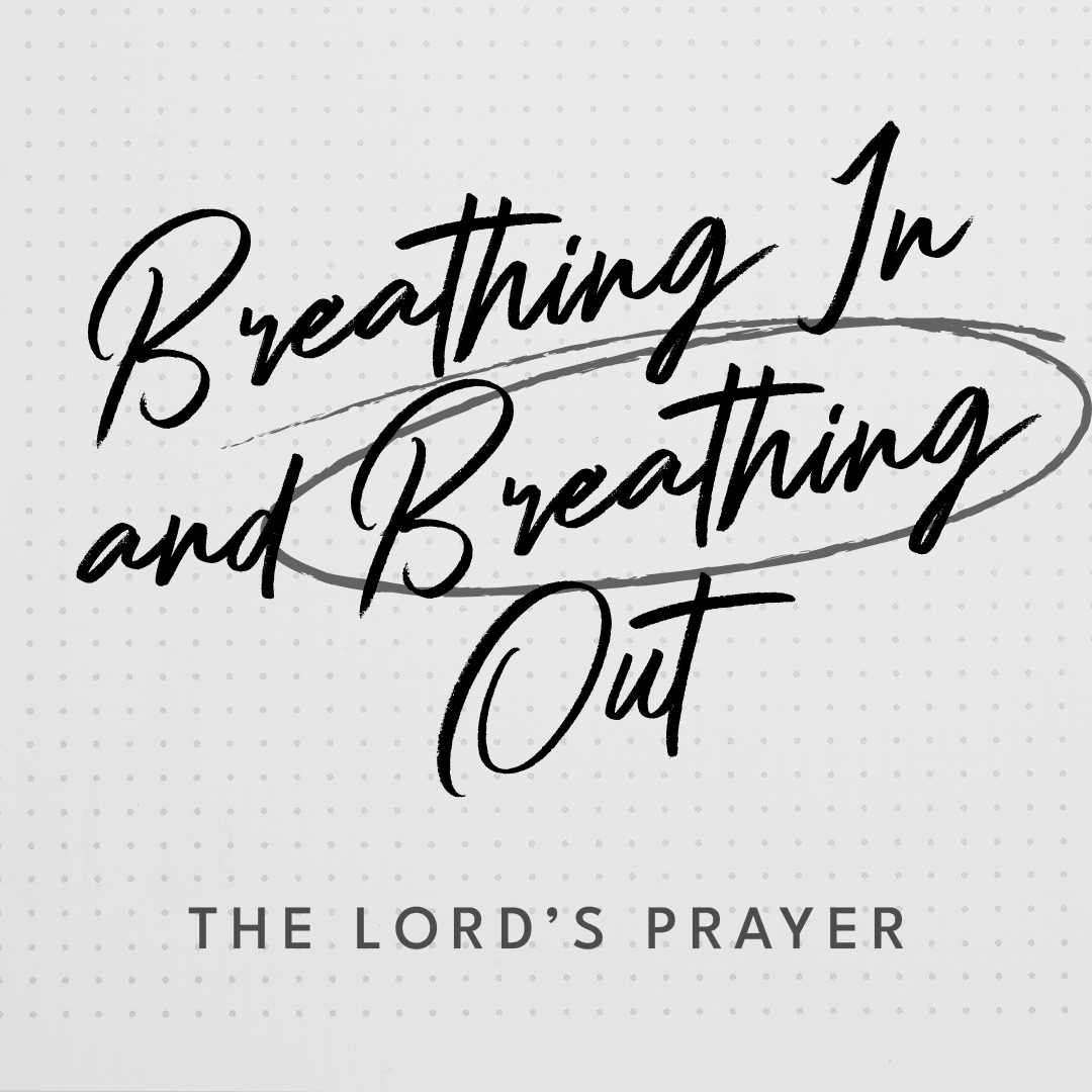 Breathing In and Breathing Out