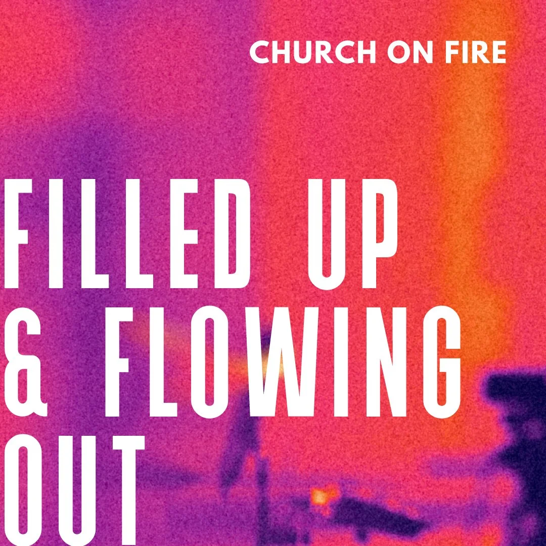 Filled Up and Flowing Out