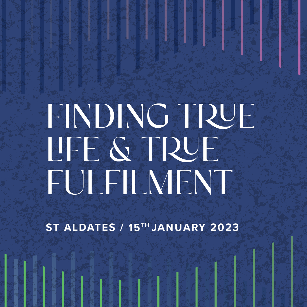 Finding True Life and True Fulfilment