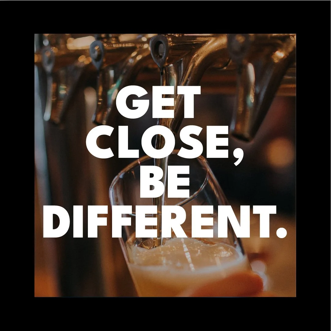 Get Close, Be Different