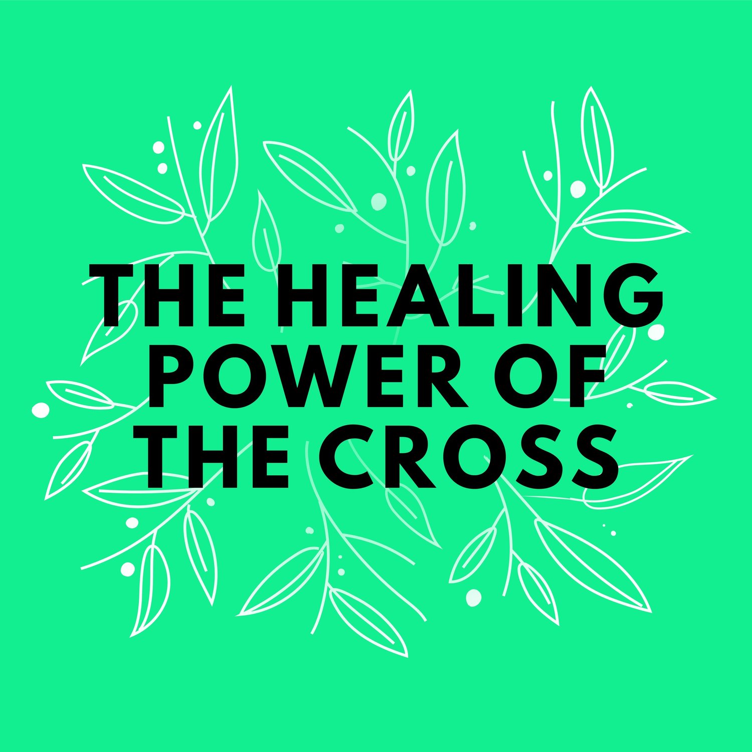 The Healing Power Of The Cross episode artwork