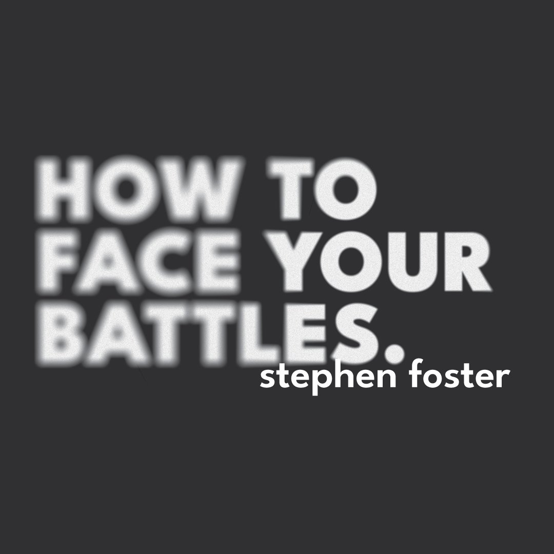 How To Face Your Battles