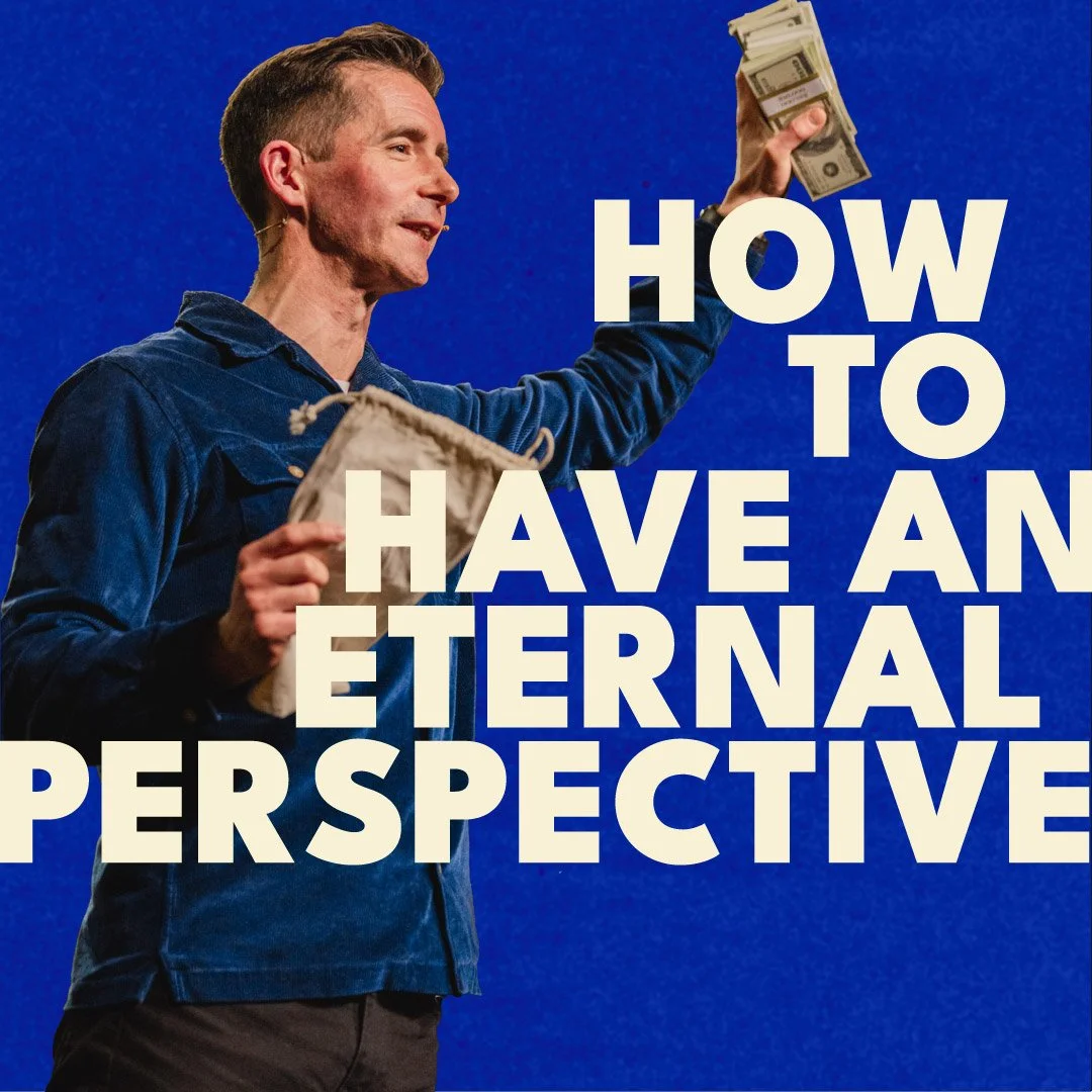 How to Have an Eternal Perspective