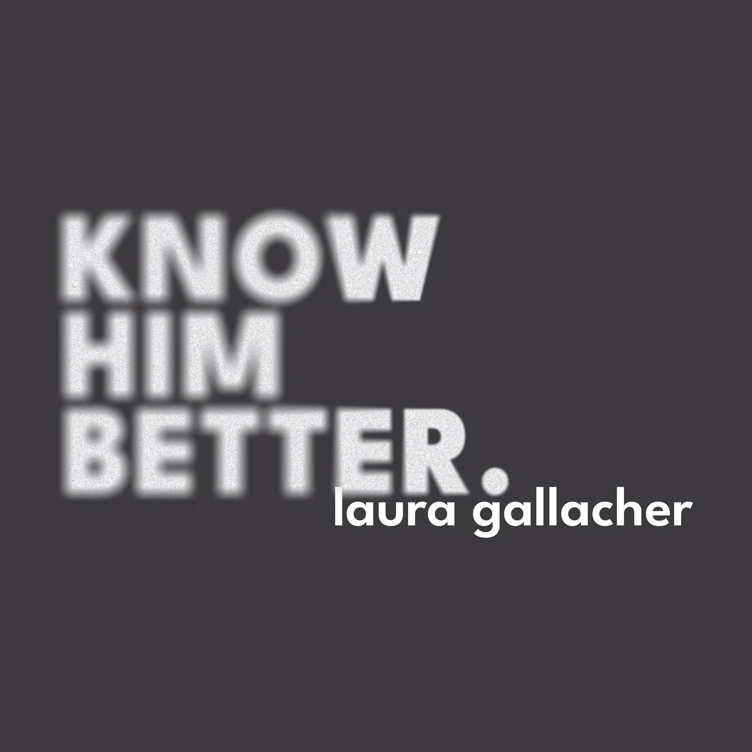 Know Him Better episode artwork