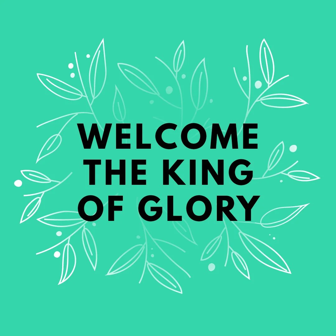 Welcome The King of Glory