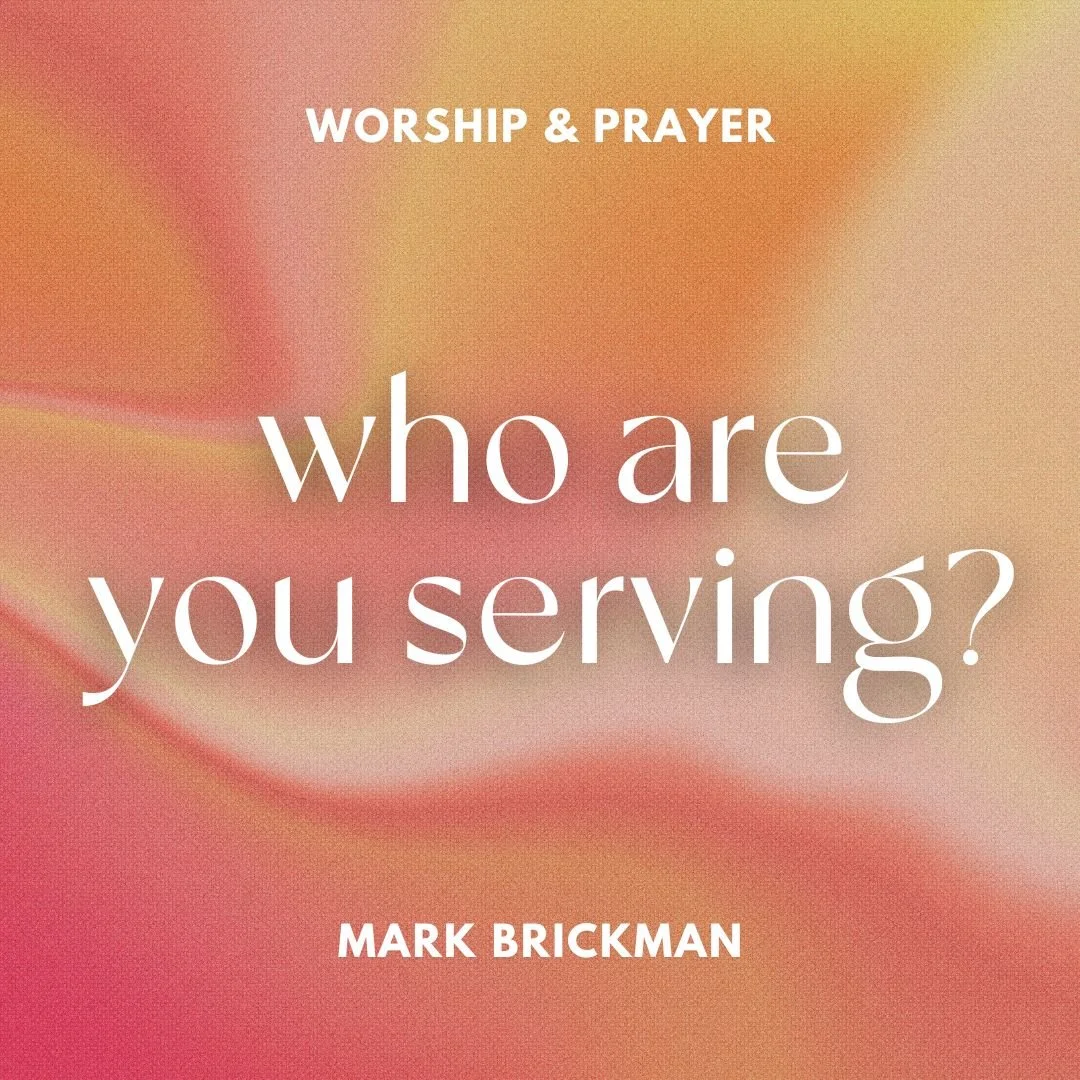 Who Are You Serving? - 6pm