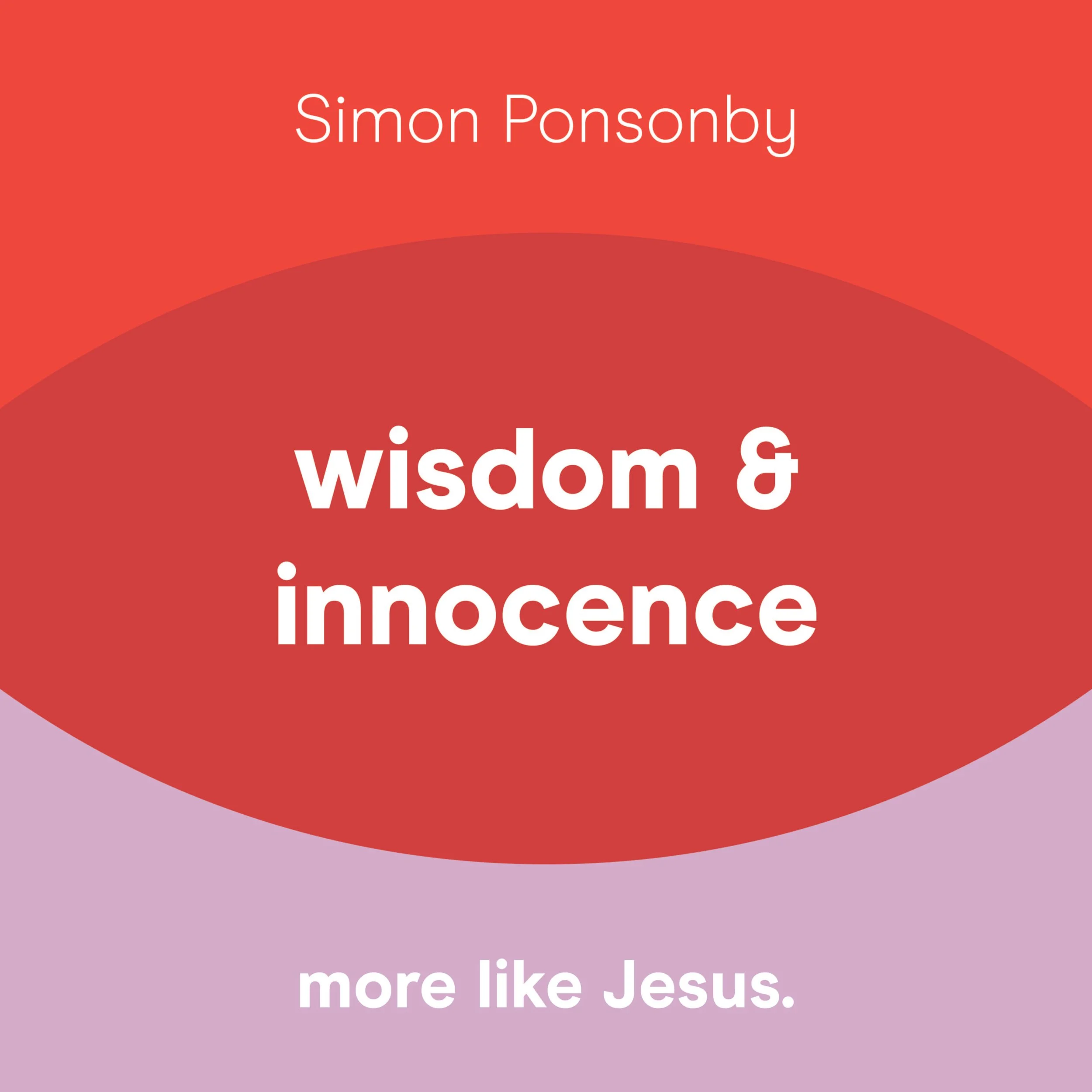 Wisdom and Innocence