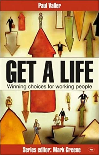Get A Life: Winning Choices for Working People