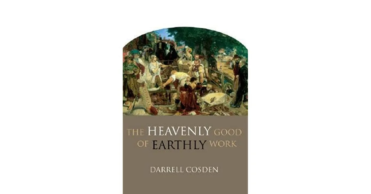 The Heavenly Good of Earthly Work