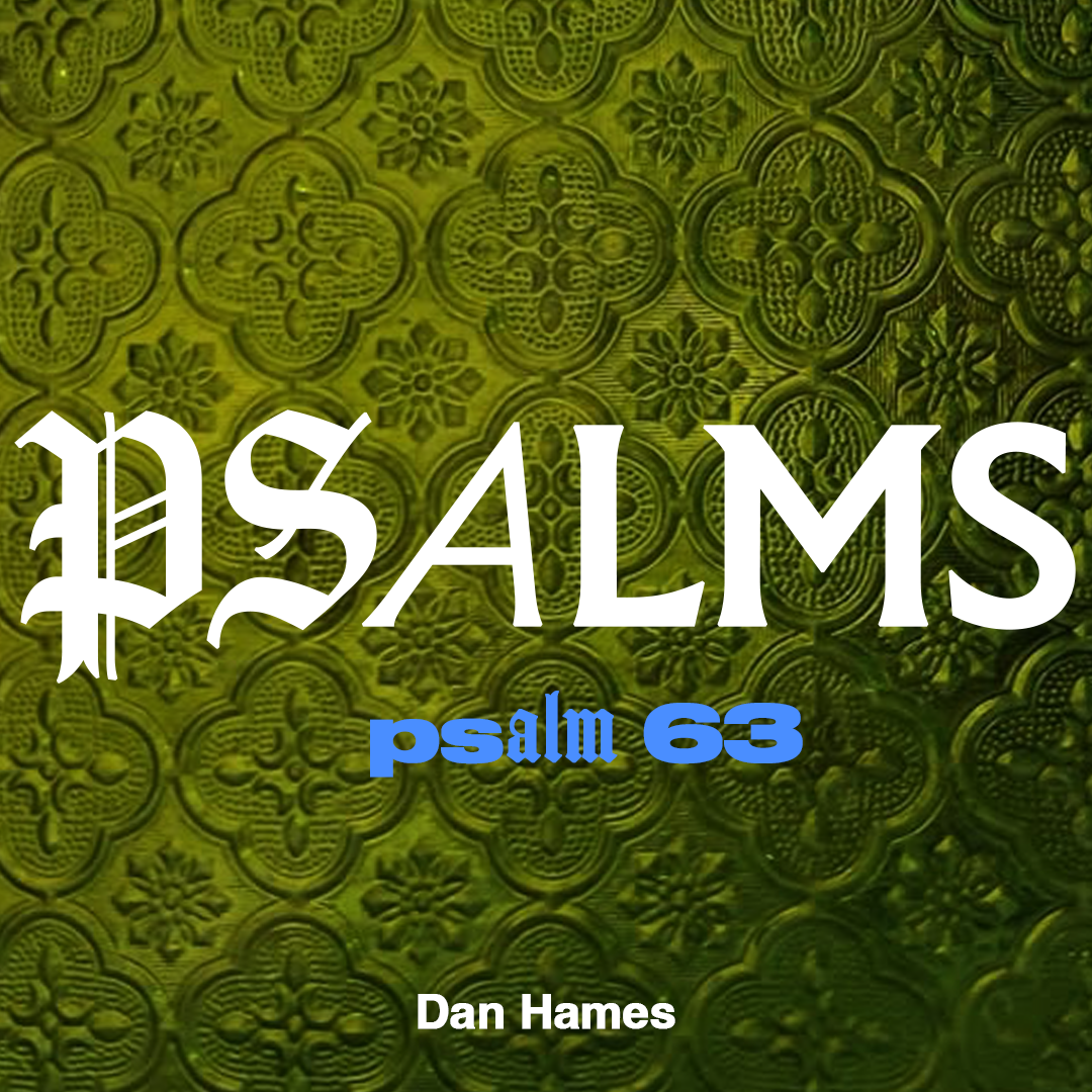 Psalm 63: When You're Barely Holding On
