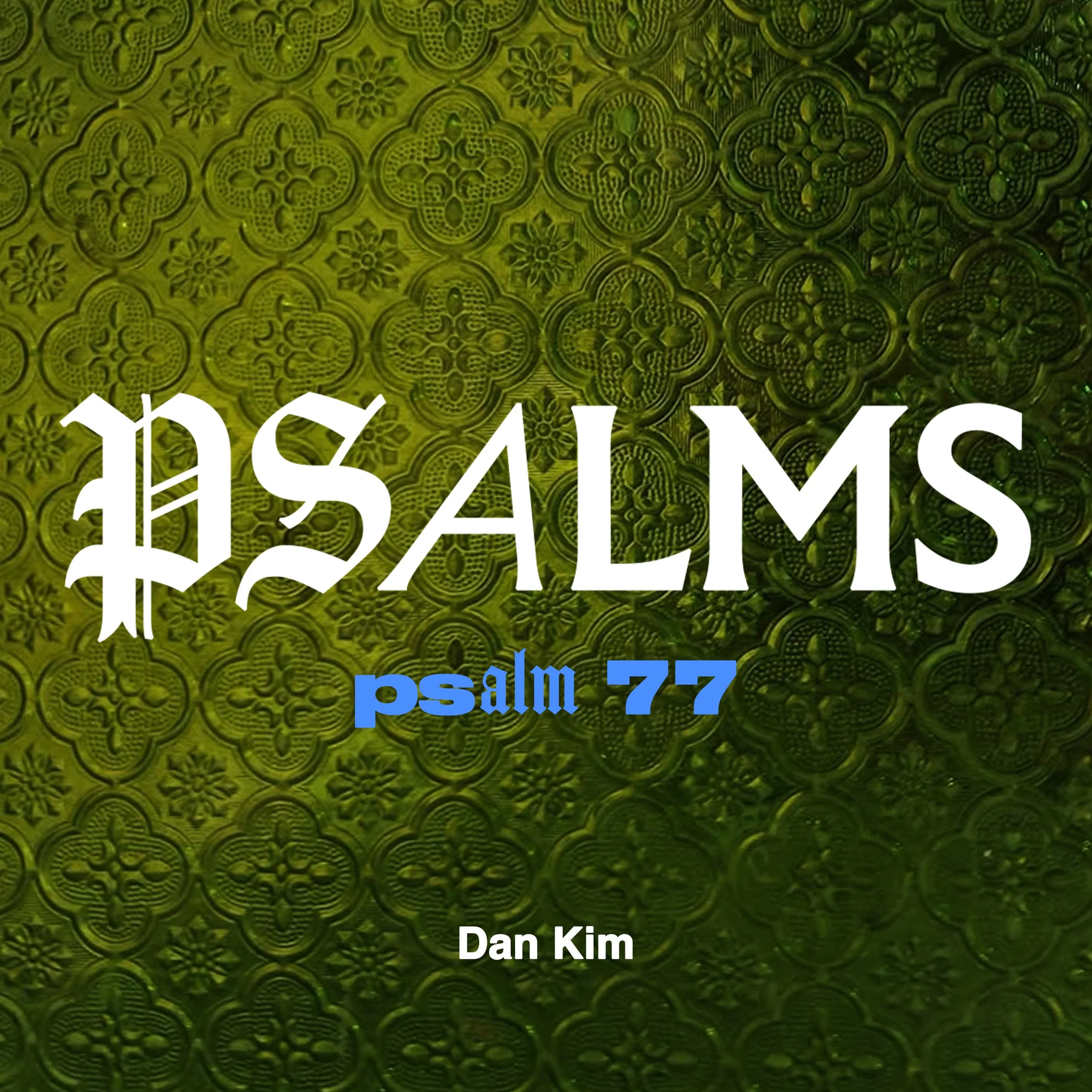 Psalm 77: Redeeming Memories