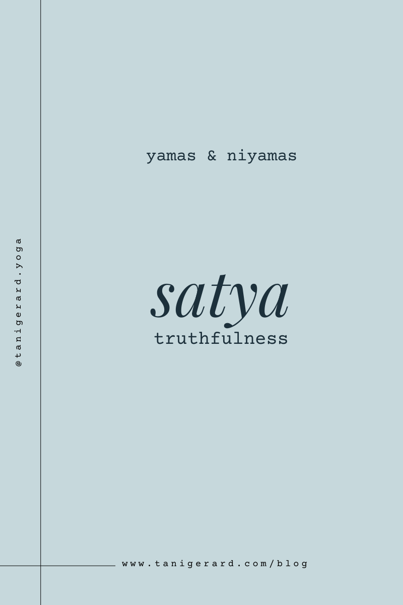 satya - truthfulness