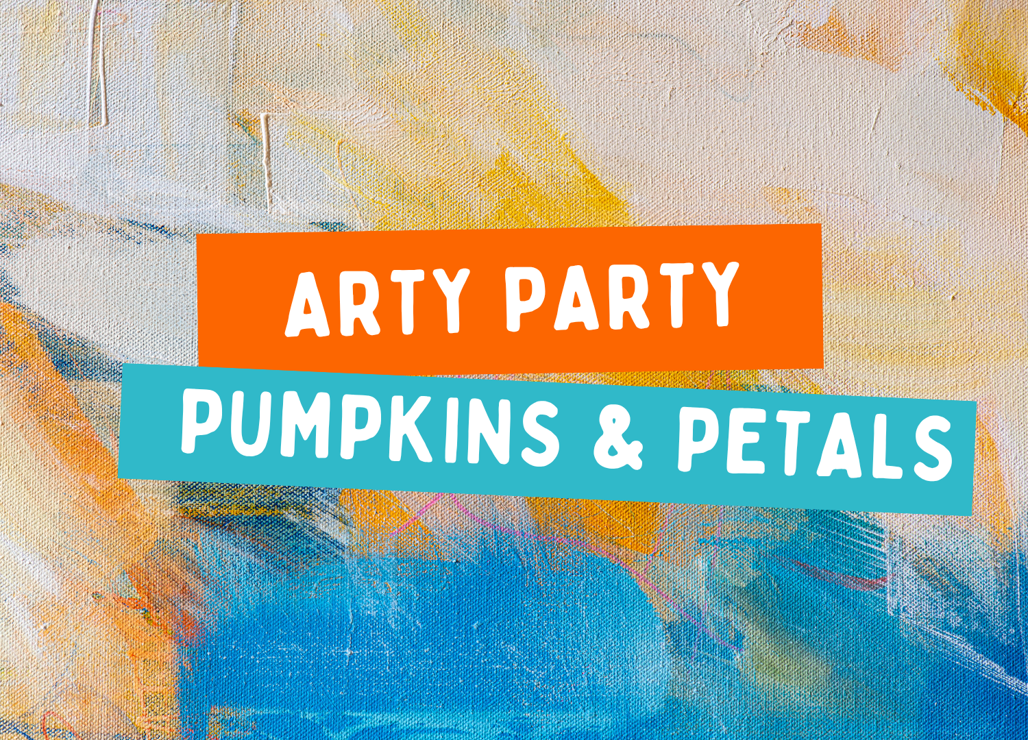 Arty Party - Pumpkin &amp; Petals