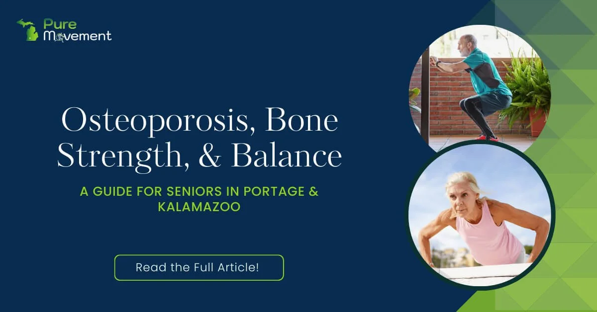 Osteoporosis, Bone Strength, and Balance: A Guide for Seniors in Portage & Kalamazoo