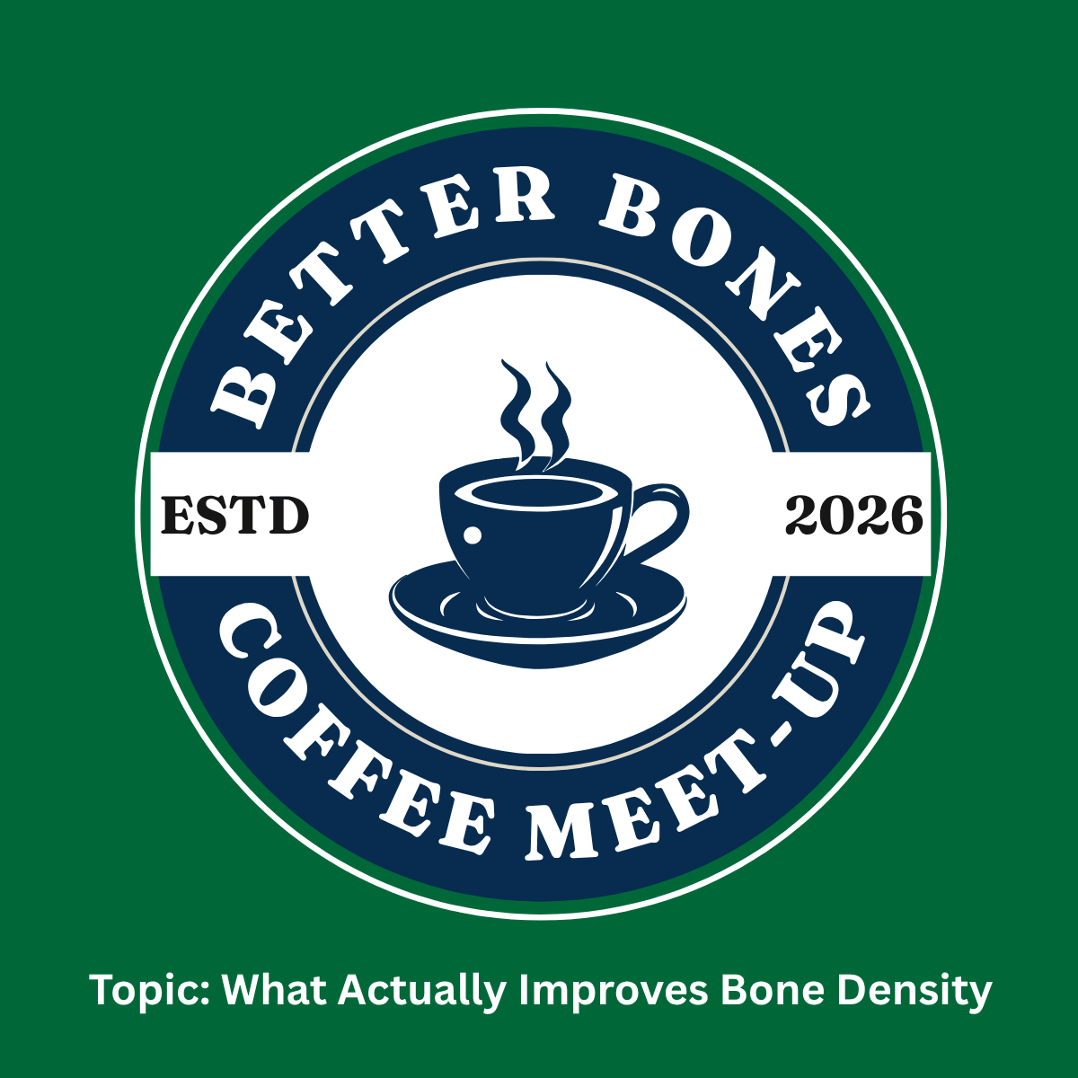 Better Bones Coffee Meet-Up: What Actually Improves Bone Density