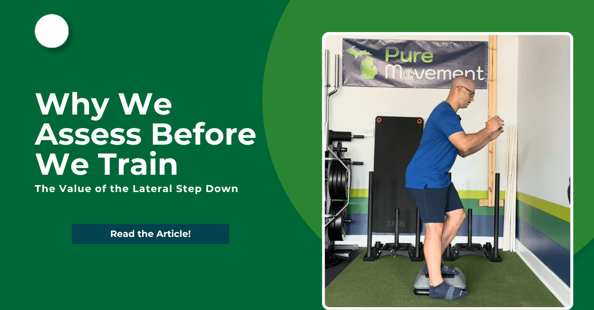 Why We Assess Before We Train: The Value of the Lateral Step Down
