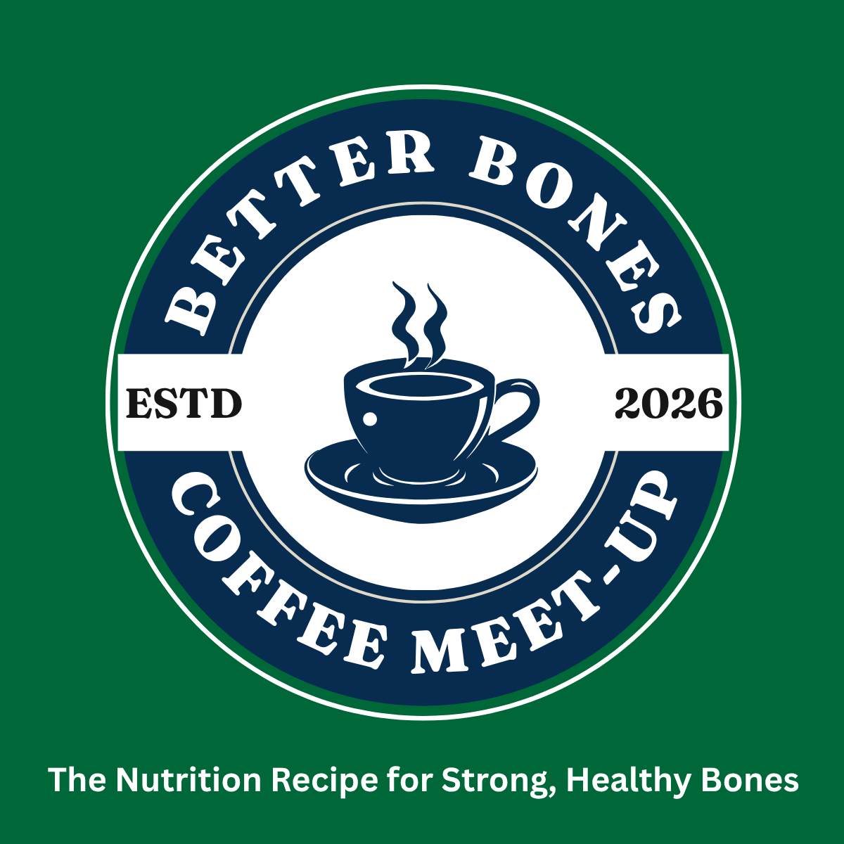 Better Bones Coffee Meet-Up: The Nutrition Recipe for Strong, Healthy Bones