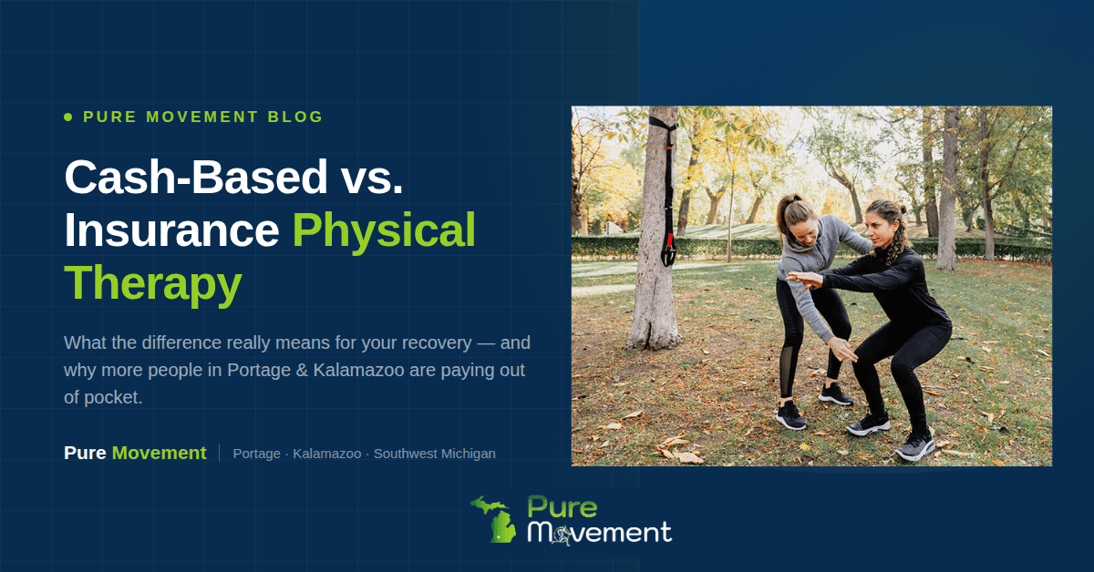 Cash-Based vs. Insurance-Based Physical Therapy in Portage &amp; Kalamazoo, MI