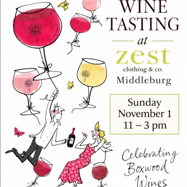 🍷✨ Sip, Shop &amp; Celebrate at Zest! ✨🍷

Join us at Zest Clothing &amp; Co. in Middleburg this Sunday, November 1st, for a fabulous afternoon of wine tasting featuring our local friends at Boxwood Estate Winery! 🍷

Enjoy delicious local wines whi