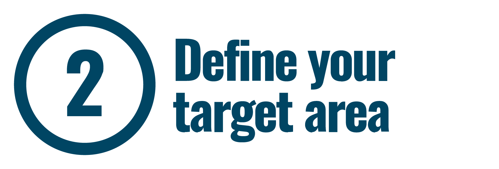 Step 2 of a process instruction to define your target area, featuring a large number 2 inside a circle and text beside it on a white arrow background.