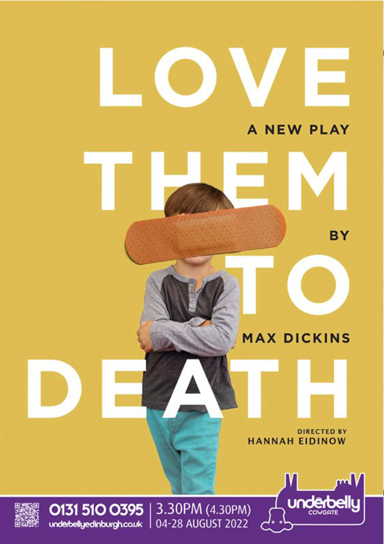 Book cover for 'Love Them to Death' by Max Dickens, featuring a young boy with a bandage over his eyes, standing against a yellow background, with event and contact details at the bottom.
