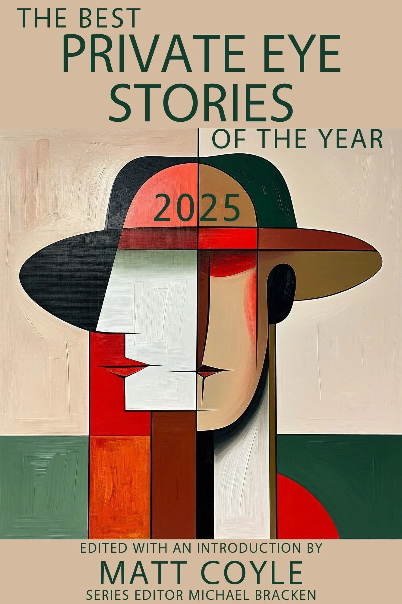 Cover art for a book titled 'The Best Private Eye Stories of the Year 2025.' The cover features an abstract, stylized portrait of a person's face created with geometric shapes and bold colors, including black, red, white, and beige. The person's face has a hat and a background divided into beige and green sections. The book is edited by Matt Coyle, with Michael Bracken listed as series editor.