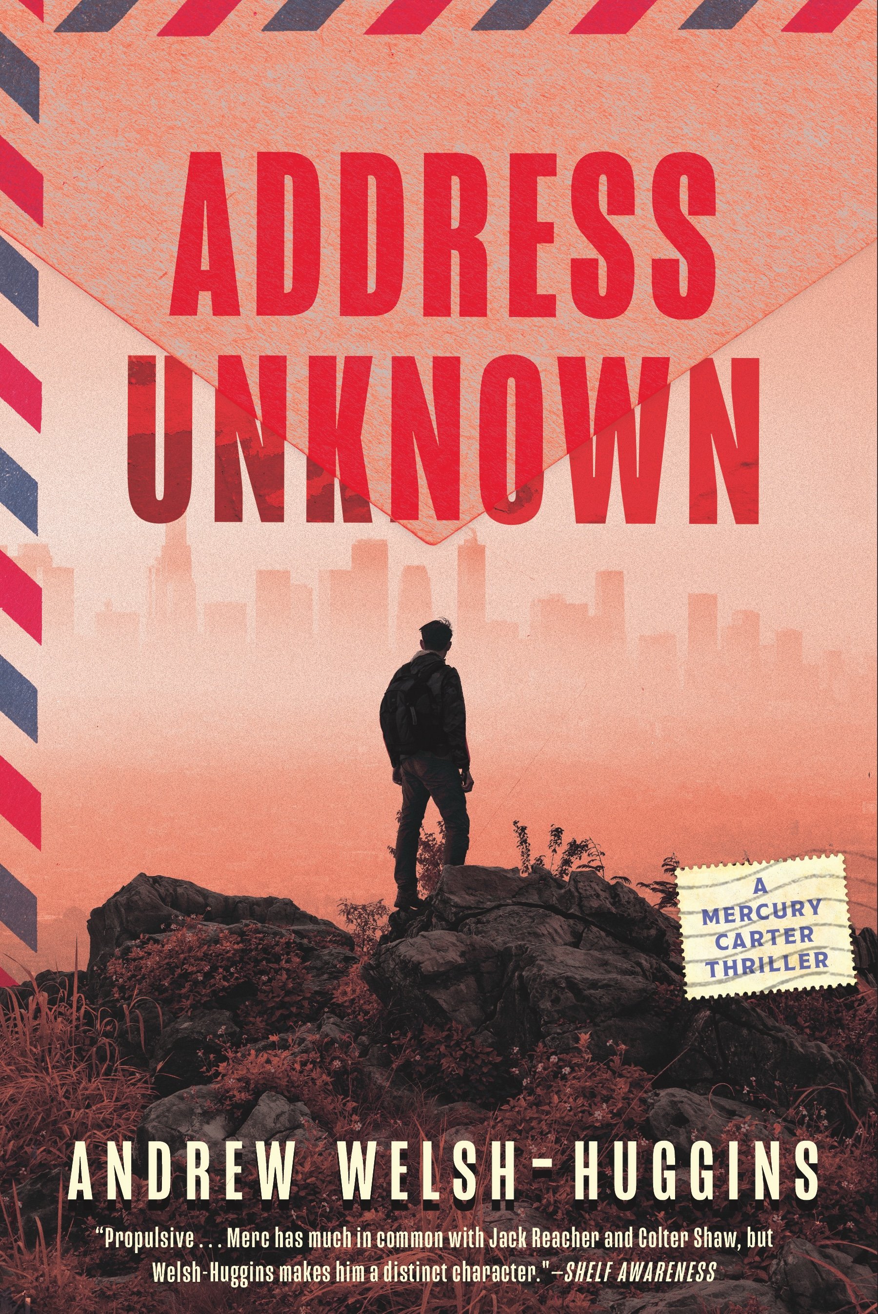 Cover of a book titled 'Address Unknown' by Andrew Welsh-Huggins. The cover shows a person standing on rocks looking at a city with "a mercury carter thriller" on a postage stamp.