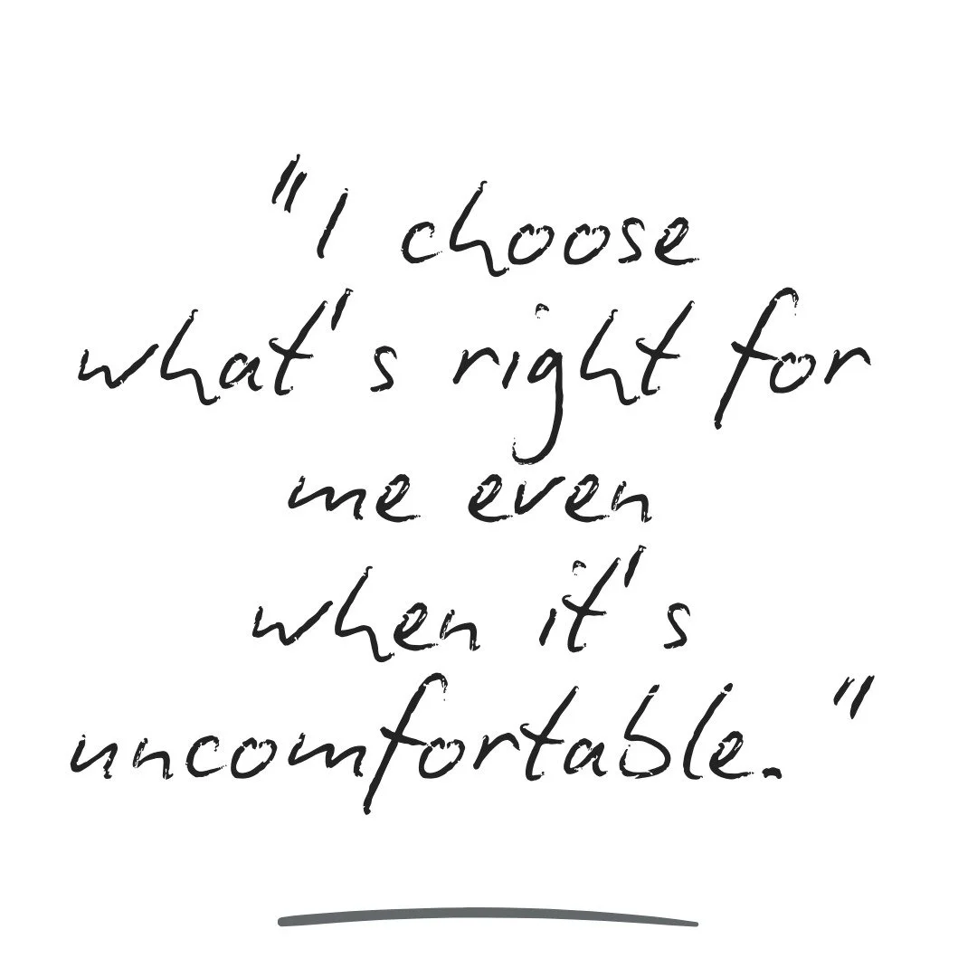 This mantra is from a favorite breath work class I do. "I choose what is right for me even when it's uncomfortable". On repeat. Most change has some level of discomfort. While some may have a positive excited undercurrent or hope, choosing 