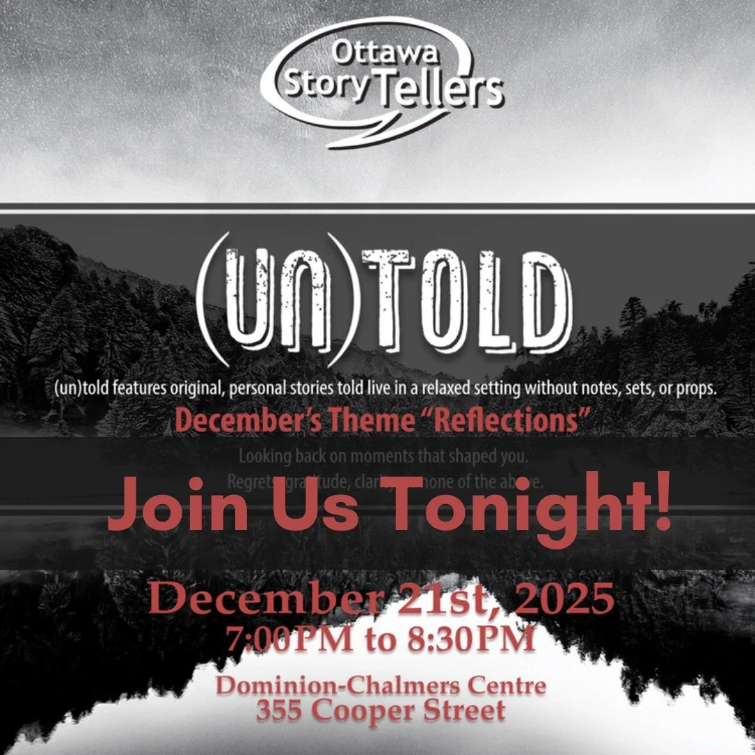 Join us TONIGHT for (un)told, our December theme is Refections, as we look back on the year that was and get set for a new one!  See you tonight...

#storytellersofottawa #ottawastorytelling #ottawaevents #storytelling #stories #personalstories