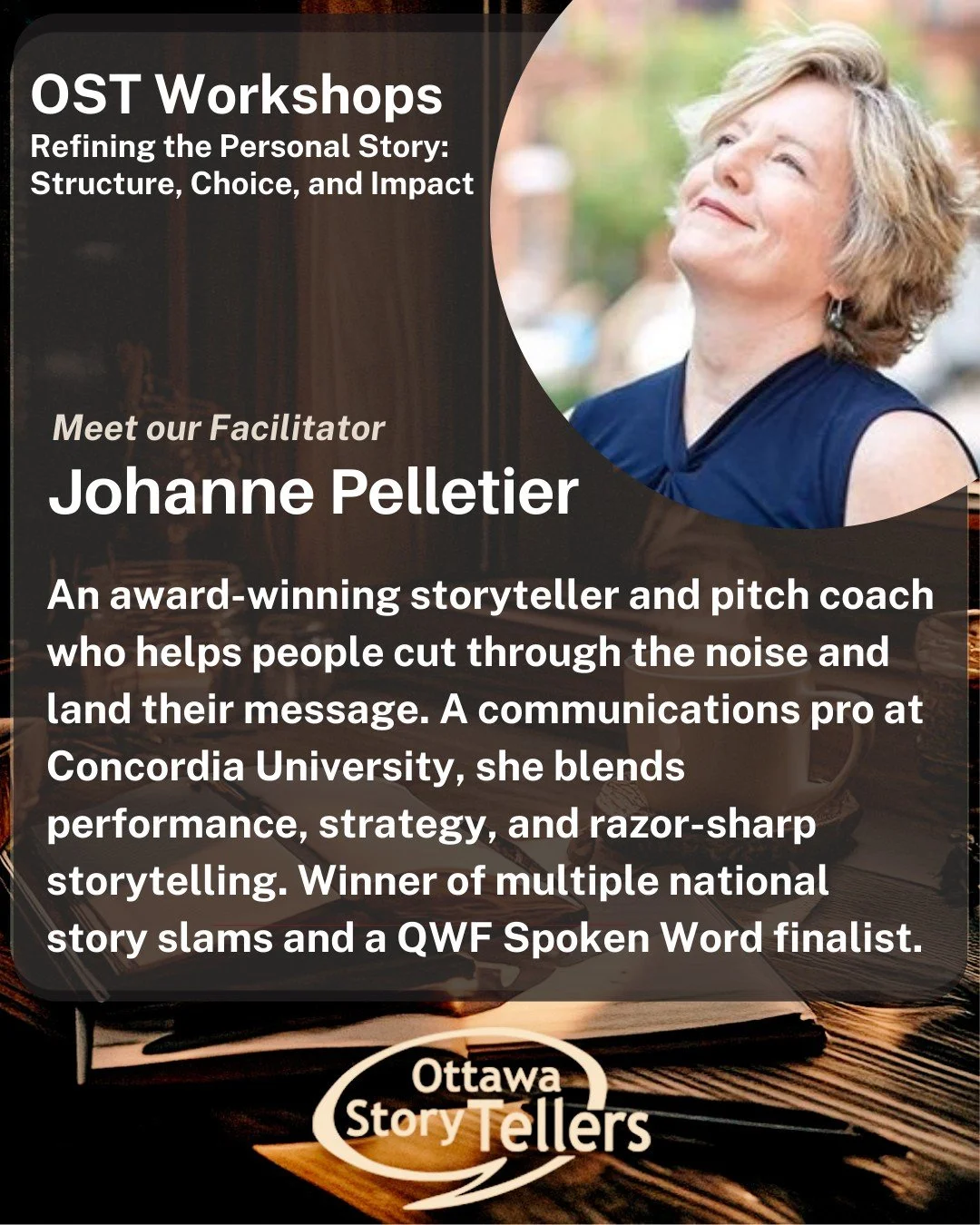 🎤 Artist Spotlight: Johanne Pelletier

Meet Johanne Pelletier, an award-winning storyteller and pitch coach who knows exactly how to make a message land. Johanne will be leading our workshop on March 21: Refining the Personal Story:  Structure, Choi