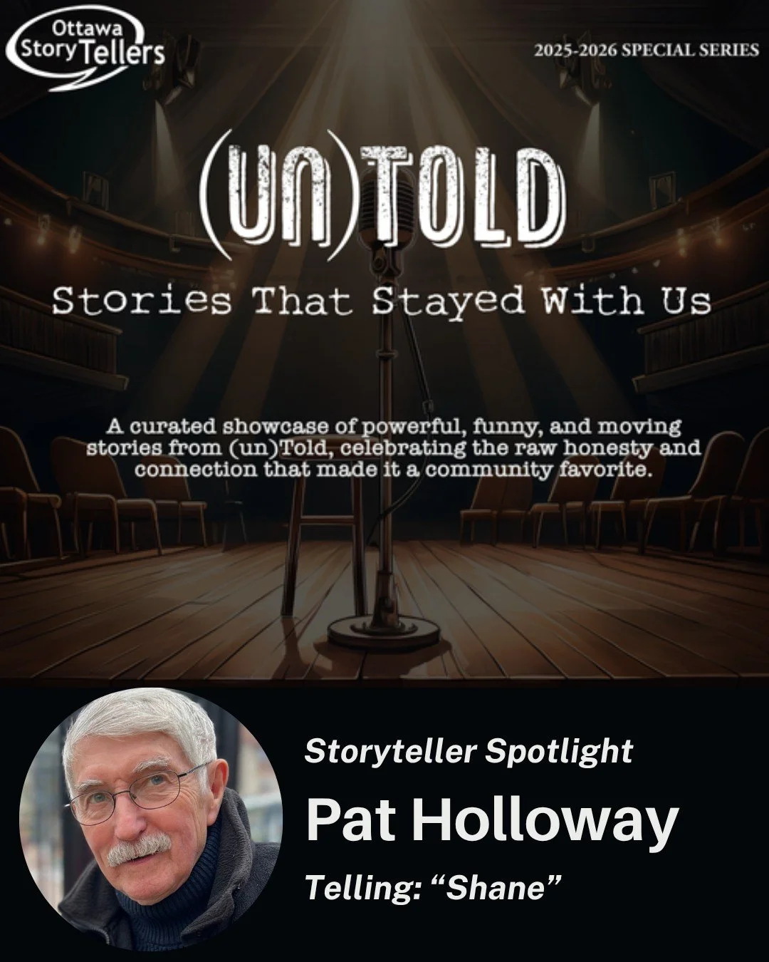 Next up, meet Patrick Holloway, telling "Shane" this Sunday at (un)told: Stories That Stayed With Us. 

Pat, a retired teacher, has been a member of Ottawa StoryTellers since 1993 and is currently its Co-President. He is the editor of three