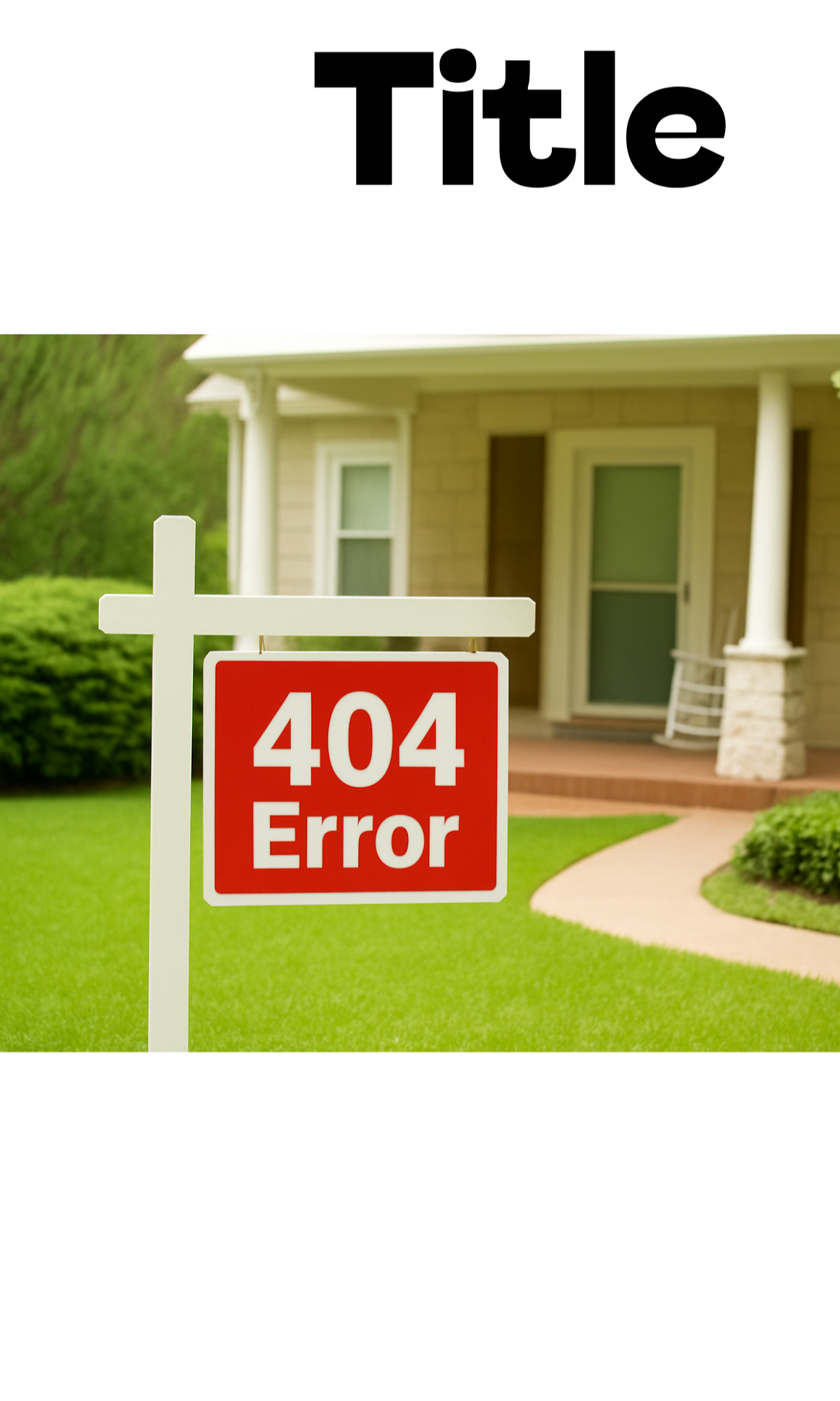 A yard sign with a red background and white text that reads '404 Error,' situated in front of a house with a porch and landscaped lawn.