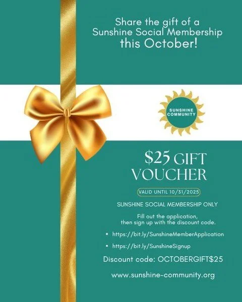 Share the gift or gift yourself the Sunshine Social Membership in the Sunshine Community.

Sunshine Social Membership ONLY

Fill out the application,
 then sign up with the discount code.

https://bit.ly/SunshineMemberApplication

https://bit.ly/Suns