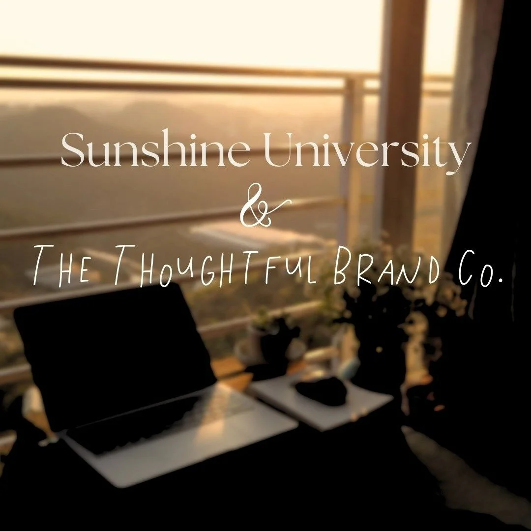 You may be wondering who we&rsquo;re partnering with for Sunshine University and our upcoming film. So let us introduce you to our newest collaboration.

The Thoughtful Brand Co. helps small businesses with brand building &mdash; combining strategy, 