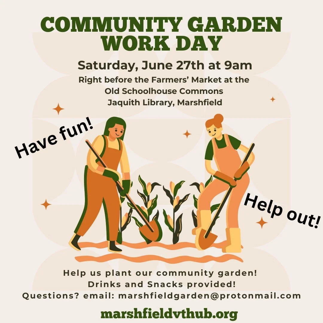 Come help us get the garden in at the Old Schoolhouse Commons this Saturday at 9am - then swing by the Farmers Market at 10pm for the wonderful offerings from our market vendors, live music from Vermont Fiddle Orchestra and a picnic supply community 