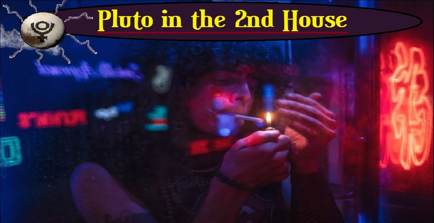 Pluto in the Second House: Values, Appetite, and the Transmutation of Worth