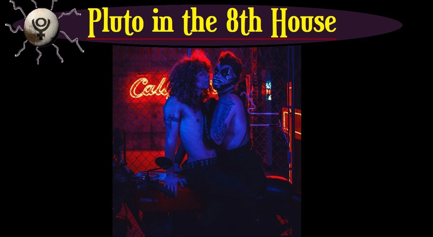 Pluto in the Eighth House: Power, Resources, and the Compulsion to Merge
