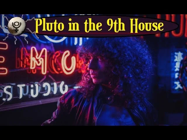 Pluto in the Ninth House: Faith, Dogma, and the Transformation of Belief