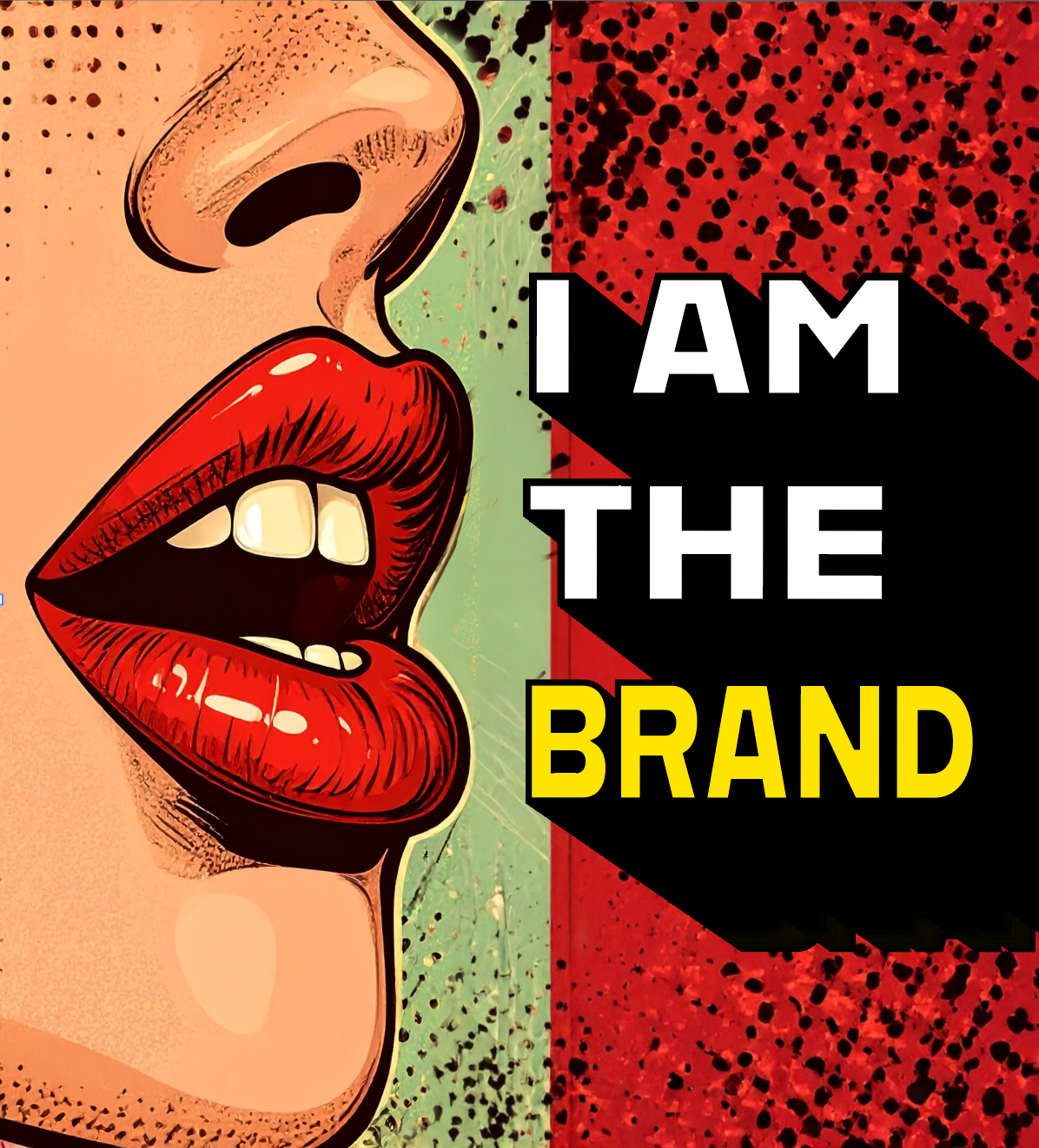 Pop art style image of a woman's face with open red lips, partly visible, with the text 'I AM THE BRAND' next to it in bold letters, on a multicolored background.