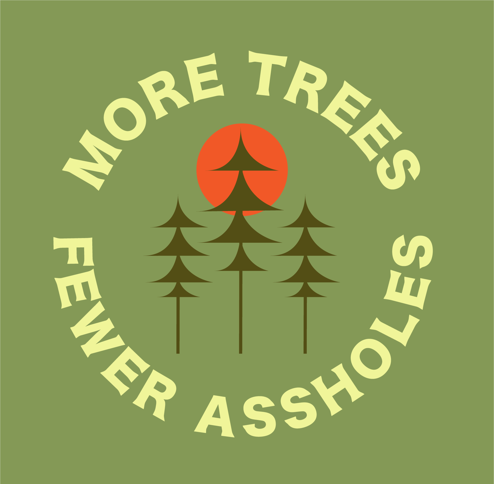 MORE TREES_FEWER ASSHOLES_PIN-04.png
