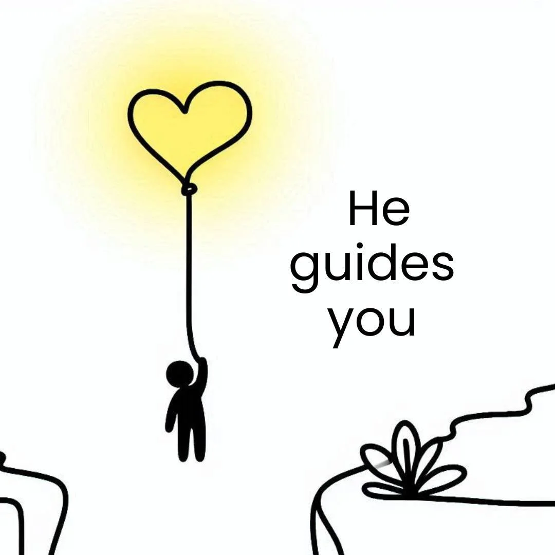 A black stick figure holding a balloon shaped like a heart, with the words "He guides you" beside it.