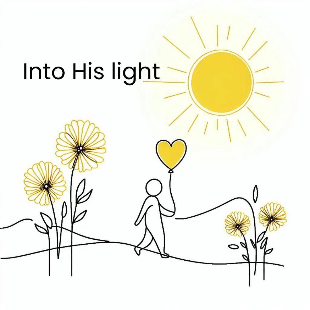 A simple line drawing of a person walking with a yellow heart-shaped balloon. The background includes yellow flowers, a sun with rays, and the text 'Into His Light.'