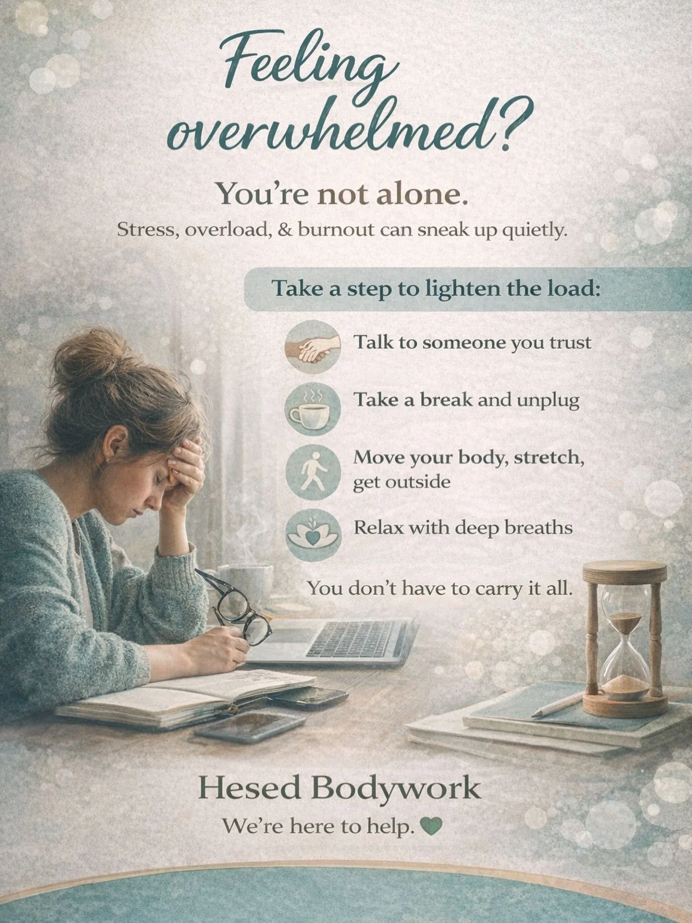 Feeling overwhelmed lately?
Here are a few small things that can help in the moment:

&bull; Take a slow, deep breath and unclench your jaw and shoulders
&bull; Step outside for a few minutes of fresh air or sunlight
&bull; Drink a glass of water
&bu