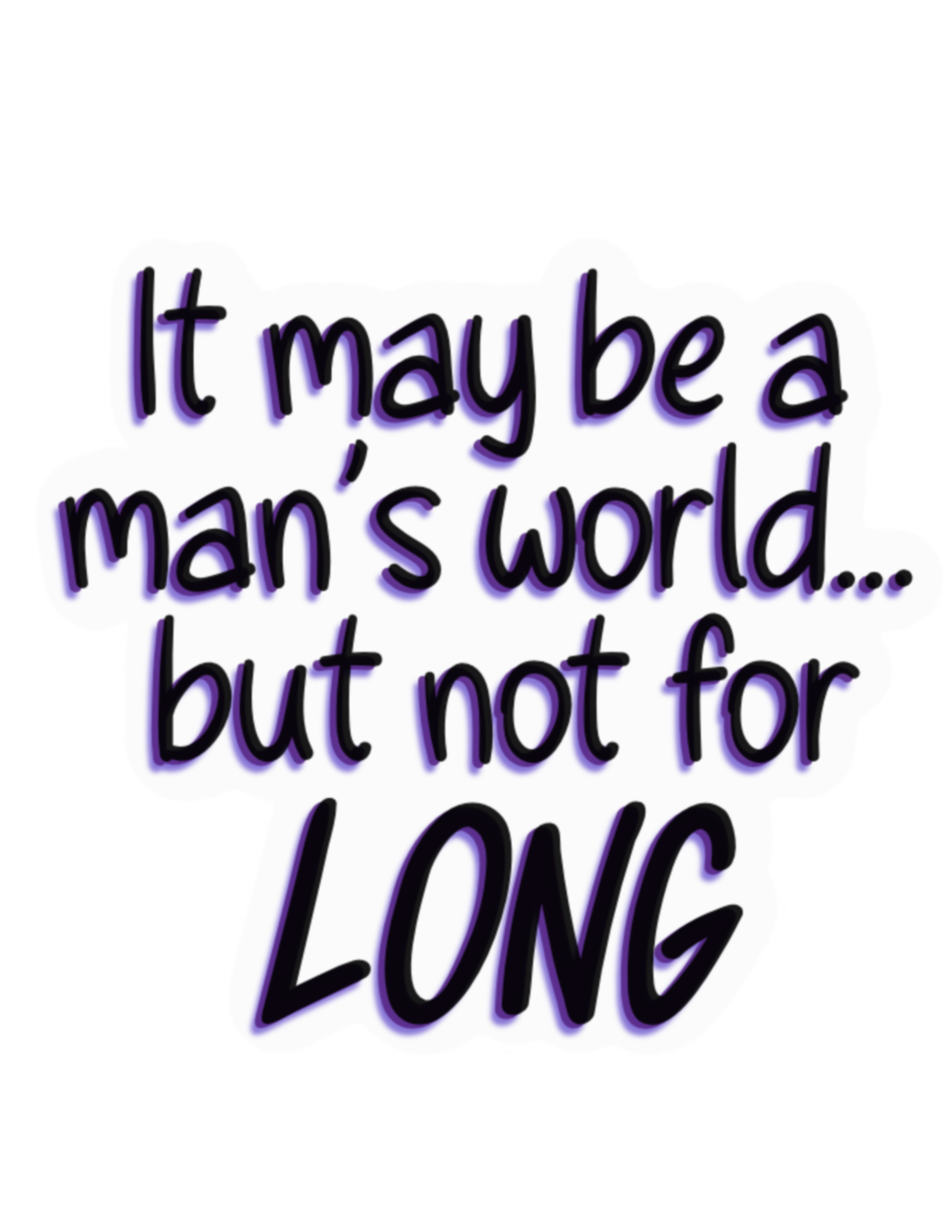 It may be a man’s world, but not for long