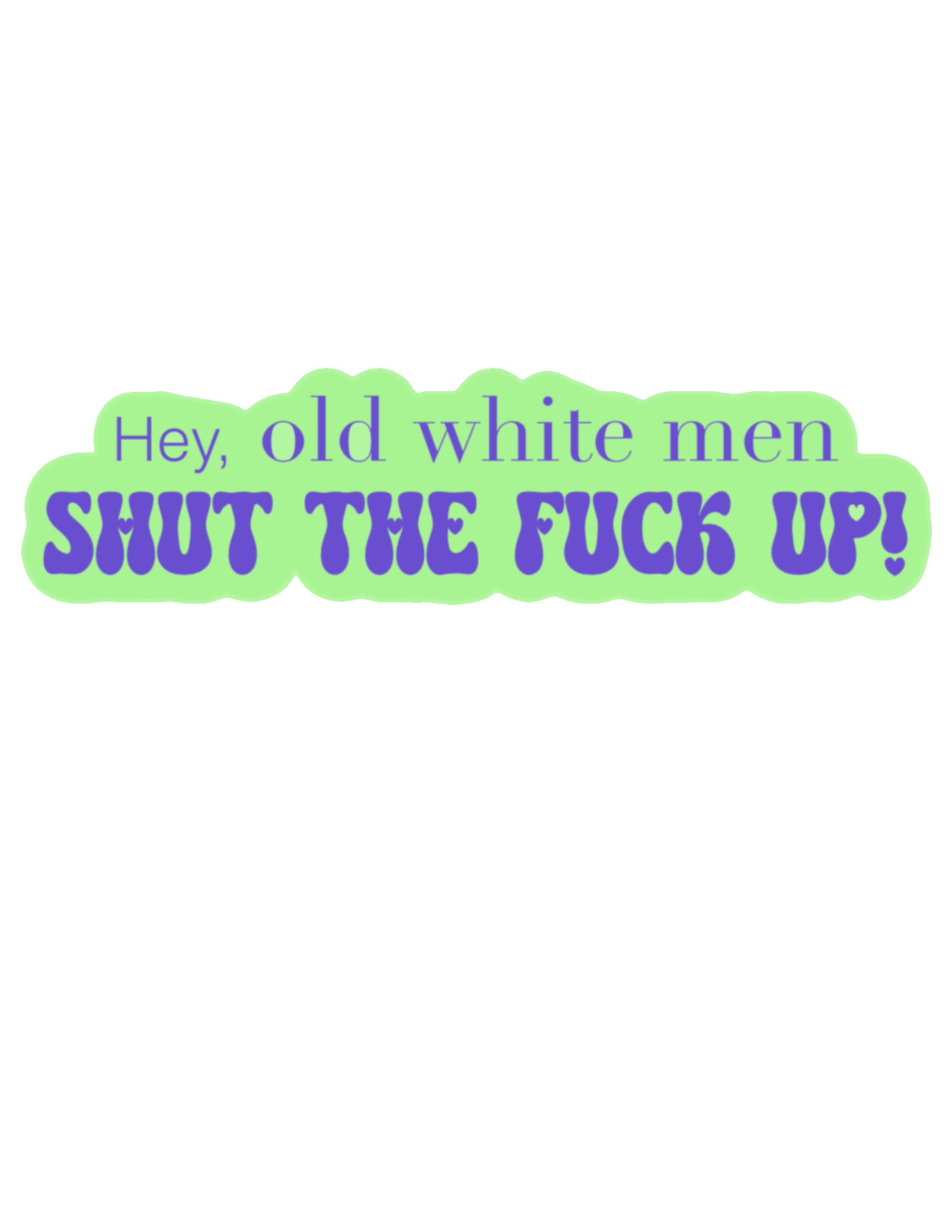Hey old white men, shut the fuck up