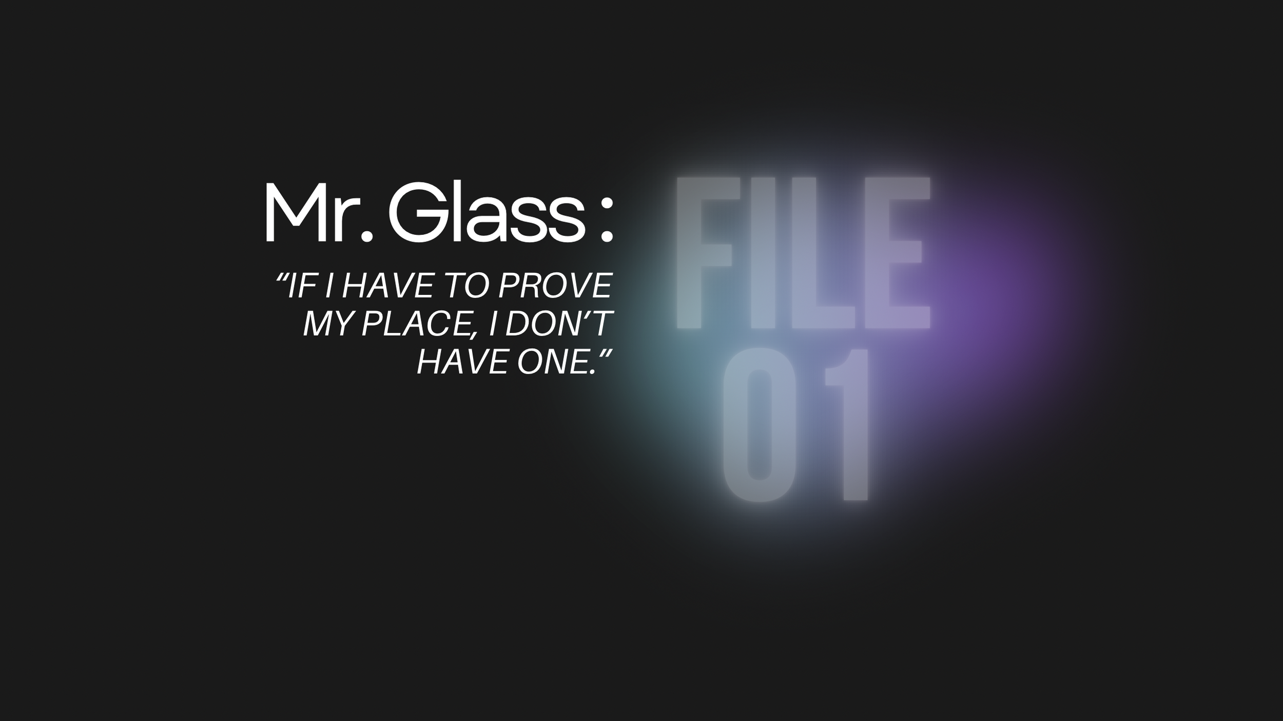 Mr. Glass (The Man Who Needed to Be Chosen)