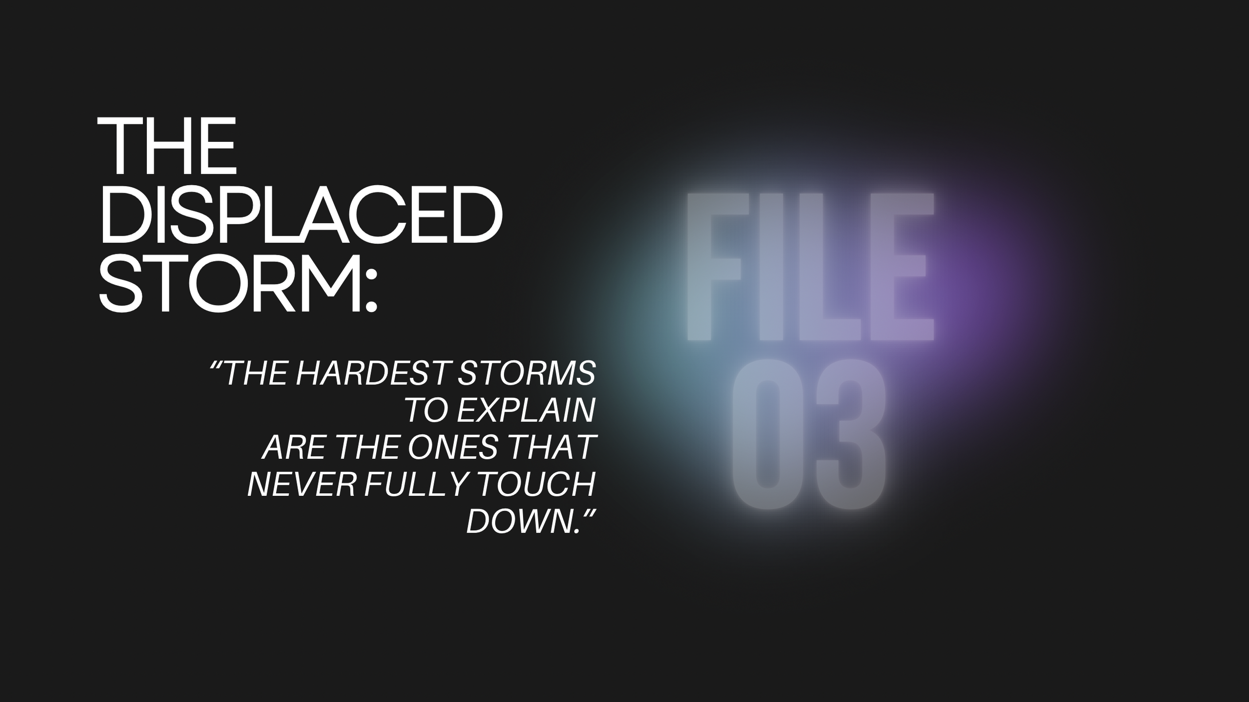 The Displaced Storm 